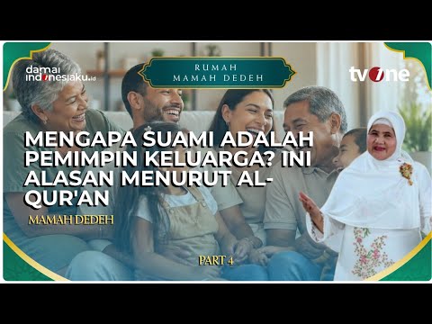 Mengapa Suami Adalah Pemimpin Keluarga? Ini Alasan Menurut Al-Qur'an | RUMAH MAMAH DEDEH