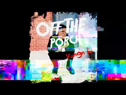 Yungn A1 - Off The Porch (Official Audio)