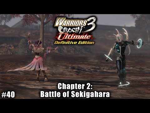 Warriors Orochi 3 Ultimate: Story Gameplay Part #40 - Chapter 2: Battle of Sekigahara