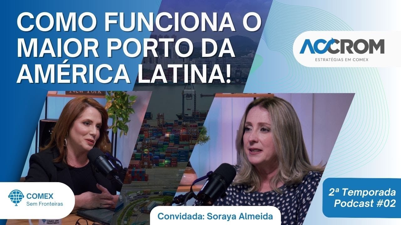Porto de Santos: Modernização, Desafios e Oportunidades | Comex Sem Fronteiras