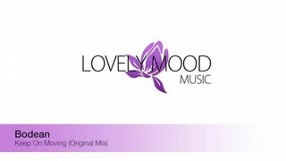 Bodean - Keep On Moving (Original Mix)