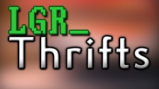 LGR - Thrifts [Ep.38] Getting Warmer