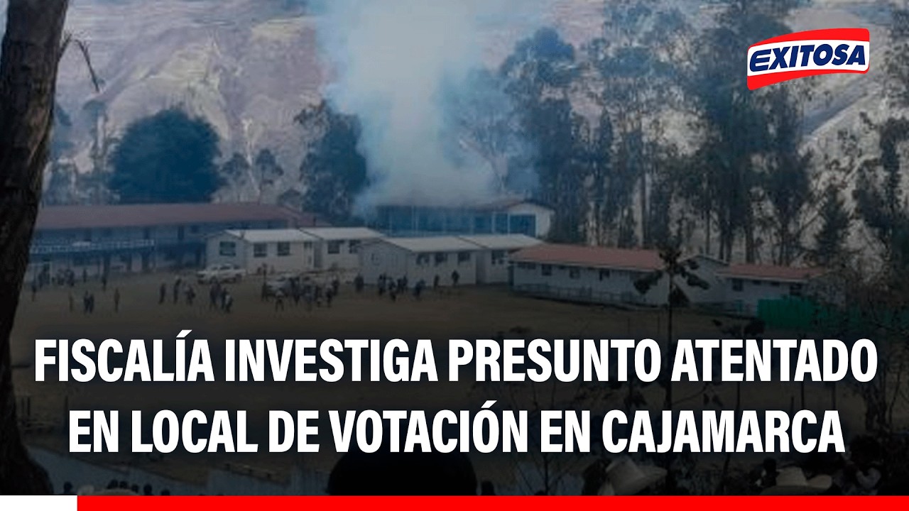 🔴🔵 Fiscalía investiga presunto atentado en local de votación en Cajamarca