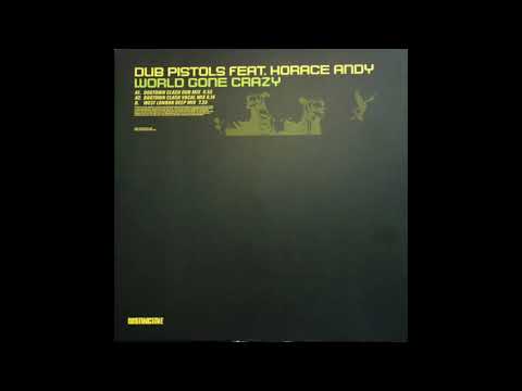 Dub Pistols ft. Horace Andy - World Gone Crazy (West London Deep Mix)