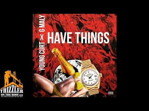 Young Curt ft. G Maly - Have Things [Thizzler.com]