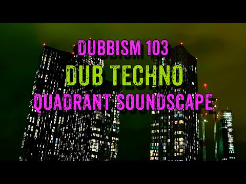 🌲Dub Techno Session 2023 | DUBBISM 103 - Quadrant Soundscape🌲