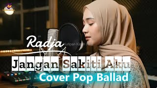 Download lagu Radja - Jangan Sakiti Aku (Pop Ballad Cover) mp3