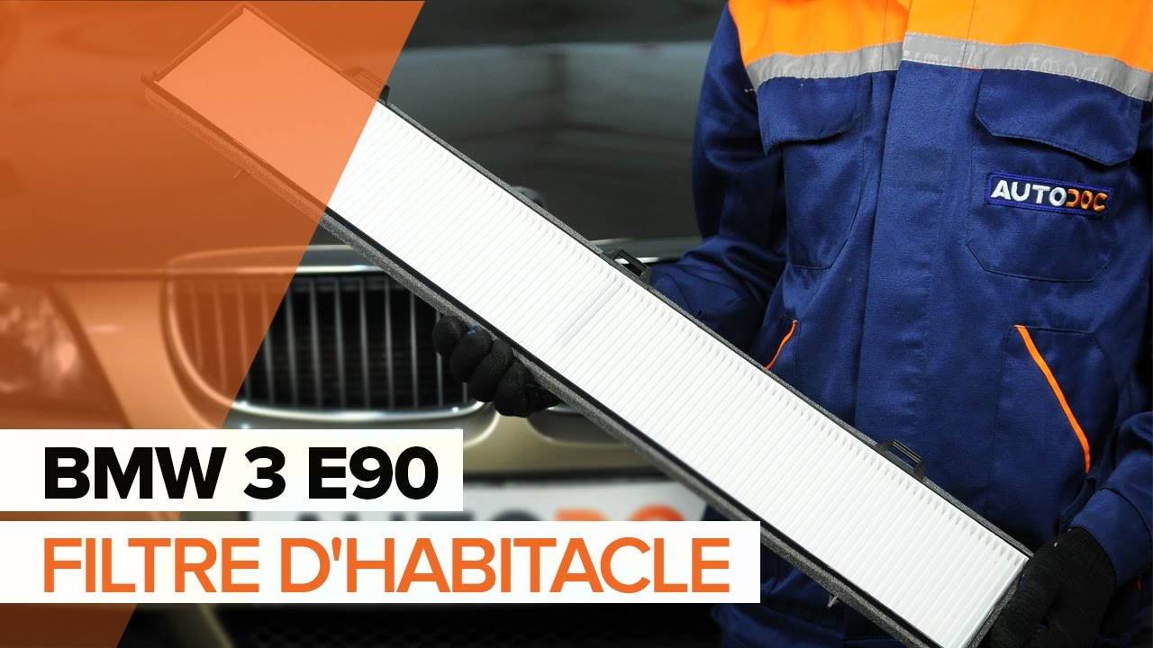 Comment changer : filtre d'habitacle sur BMW E90 - Guide de remplacement