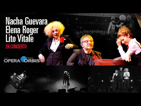 Nacha Guevara, Elena Roger y Lito Vitale │Teatro Ópera │Espectáculo Completo