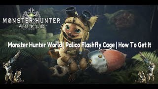 Monster Hunter World | Palico Gadgets | Flashfly Cage | How To Get It