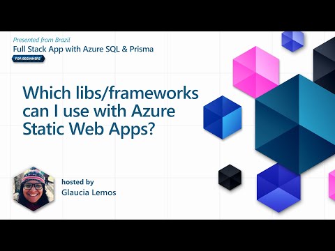 Frameworks we can use with ASWA [16of37] Full Stack Application with Azure SQL &Prisma for Beginners