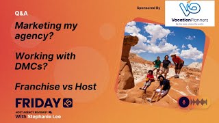 (215)  Marketing my agency? Working with DMCs? Franchise vs Host?