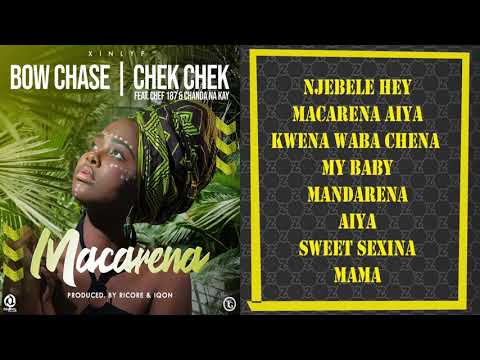 Bow Chase - Chek Chek Ft Chef 187 & Chanda Na Kay - Macarena (Lyric Video)