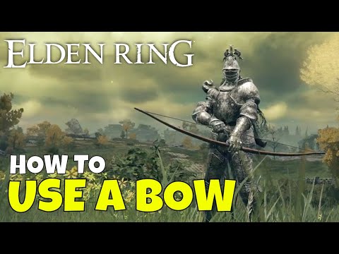 Elden Ring How to Use a Bow