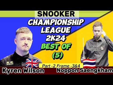 Kyren Wilson vs Noppon Saengkham | Snooker Championship League | 2024 Best of 5 | Part-2 Frame-3&4 |
