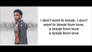 Trey Songz - Break From Love (lyrics)