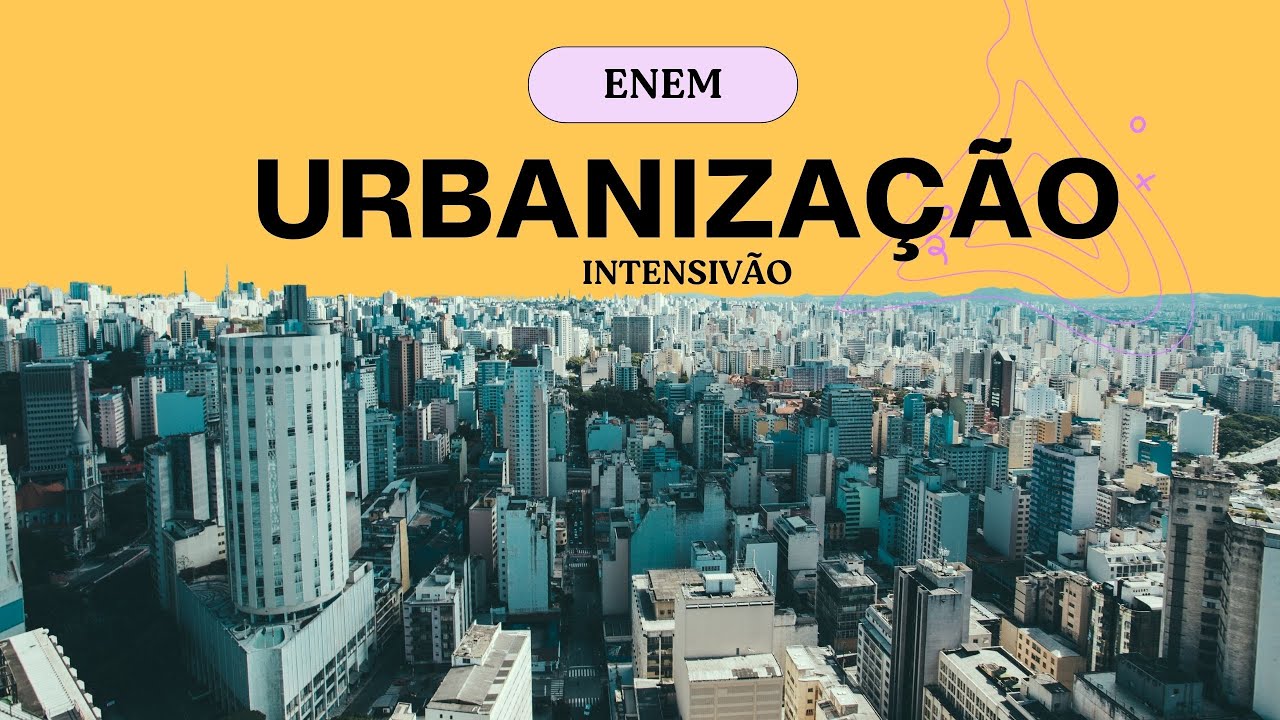 ENEM 31 A 33- URBANIZAÇÃO {LIVE URBANIZAÇÃO}