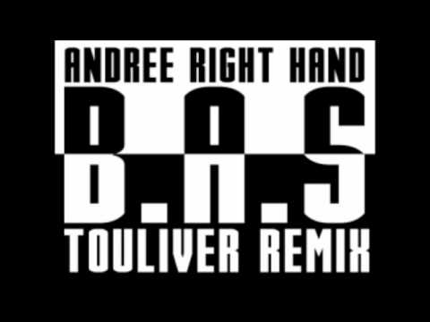 Andree Right Hand - B.A.S ( Touliver Remix )