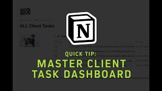 Quick Tip: Create a Master Client Task Dashboard in Notion
