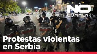 NO COMMENT: Segunda noche de enfrentamientos mientras las protestas se vuelven violentas en Serbia