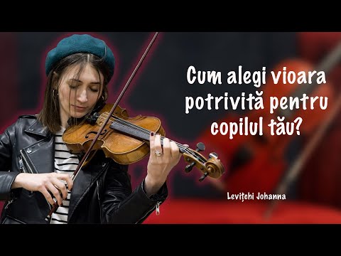 Cum alegi vioara potrivită pentru copilul tău? - Levițchi Johanna