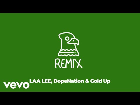 Laa Lee, DopeNation, Gold Up - Bird (REMIX) [Official Audio]