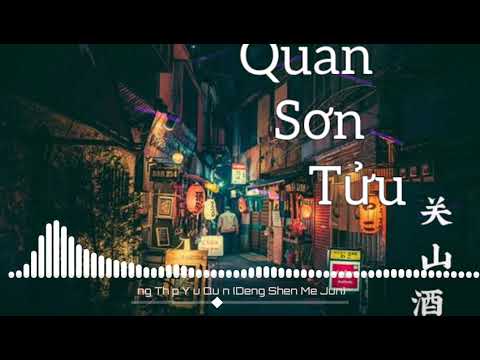 Quan Sơn Tửu / 关山酒 Remix (Music Tik Tok)