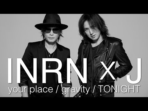 INORAN x J / your place / gravity / TONIGHT