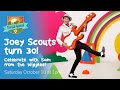 Joey Scouts Turn 30