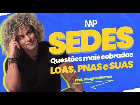 SEDES: Questões mais cobradas LOAS, PNAS e SUAS