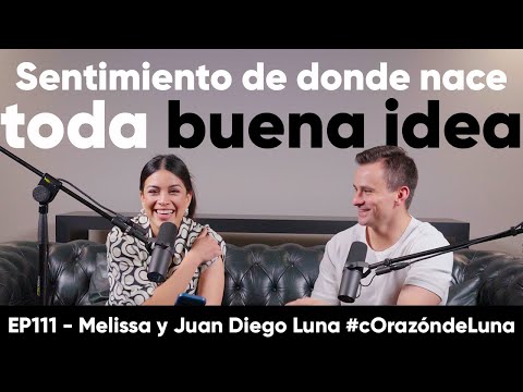 Sentimiento de donde nace toda BUENA IDEA - Melissa y Juan Diego Luna #corazóndeluna