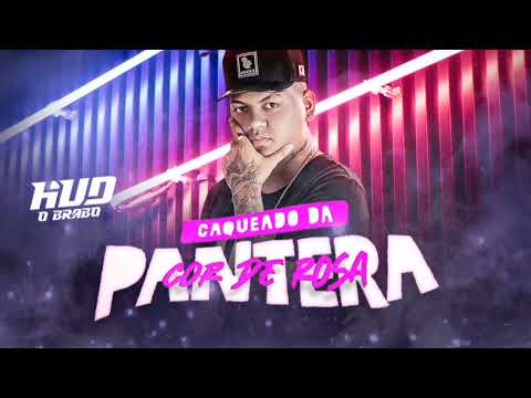CAQUEADO DA PANTERA COR DE ROSA - Hud O Brabo (Áudio Oficial) Feat. Biel Bh