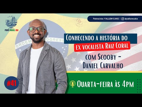 SCOOBY - Cantor e compositor Daniel Carvalho conta sua trajetoria no grupo RAIZ CORAL #41