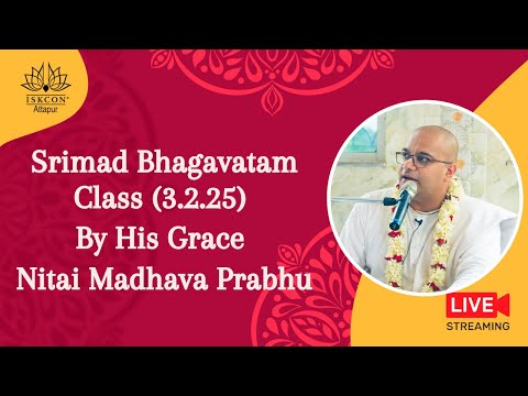 Srimad Bhagavatam Class (3.2.25) By His Grace Nitai Madhava Prabhu