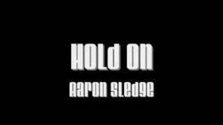 Hold On - Aaron Sledge