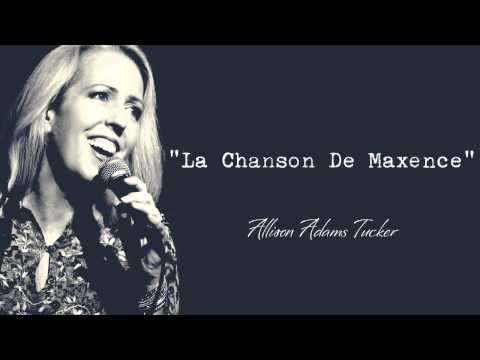 Allison Adams Tucker - La Chanson De Maxence