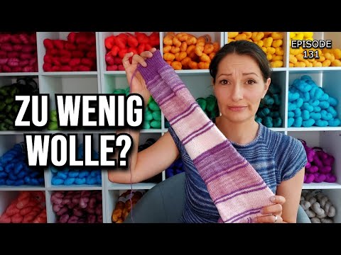 Wenn beim Stricken die Wolle nicht reicht. - Schibot Garne Strickpodcast EP 131