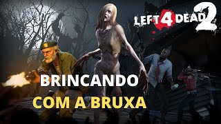LEFT 4 DEAD 2 #17 BRINCANDO COM A BRUXA GAMEPLAY PTBR