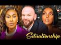 SITUATIONSHIP Nigerian Movies 2025 Latest Full Movies