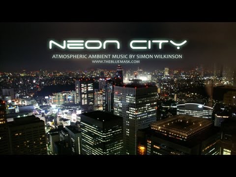 Atmospheric instrumental music: Neon City by Simon Wilkinson