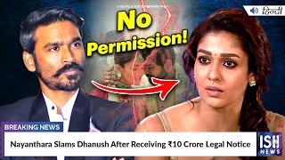 Nayanthara Slams Dhanush After Receiving Rs.10 Crore Legal Notice
