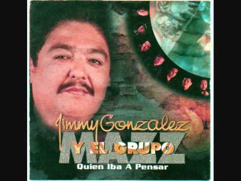 Jimmy Gonzalez y Grupo Mazz - Quien iba a pensar.