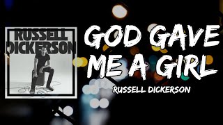 Russell Dickerson - God Gave Me A Girl (Lyrics)