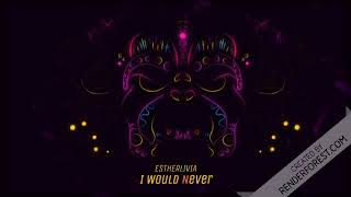 Download lagu ESTHERLIVIA - I Would Never mp3