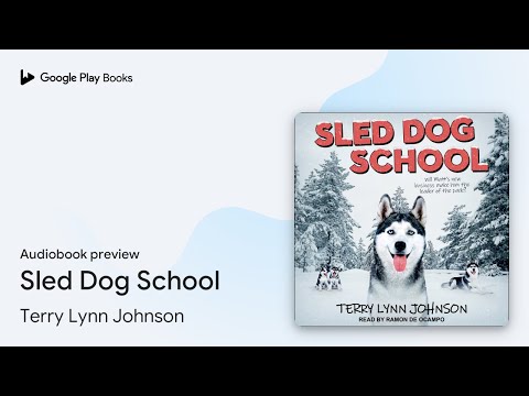 Sled Dog School by Terry Lynn Johnson · Audiobook preview