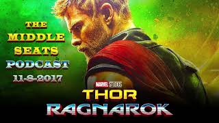 Thor Ragnarok - The Middle Seats Podcast Ep. 7