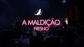 Fresno | A Maldição (A Sinfonia de tudo que há - Ao vivo)