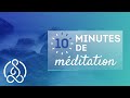 Méditation guidée : 10 minutes chaque jour 🎧🎙 Cédric Michel