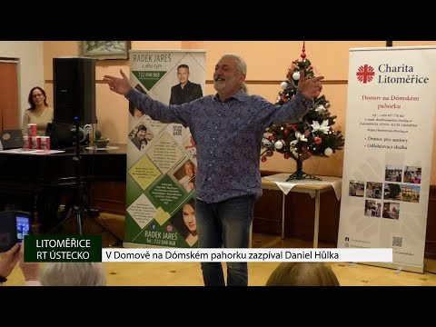 LITOMĚŘICE: V Domově na Dómském pahorku zazpíval Daniel Hůlka