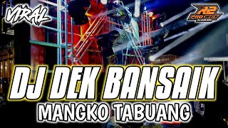 Download lagu DJ DEK BANSAIK MANGKO TABUANG || FULL BASS SPESIAL TAHUN BARU || by r2 project official remix mp3 Download lagu DJ DEK BANSAIK MANGKO TABUANG || FULL BASS SPESIAL TAHUN BARU || by r2 project official remix mp3